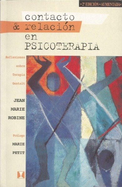 Contacto & relación en psicoterapia - Jean Marie Robine - 9562420612