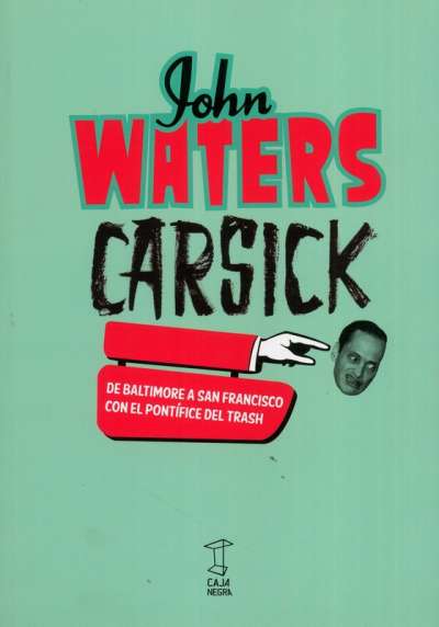 Libro: Carsick | Autor: John Waters | Isbn: 9789871622320