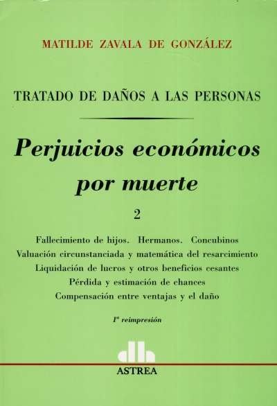 Libro: Perjuicios económicos por muerte. Tomo I - II | Autor: Matilde Zavala de Gonzalez | Isbn: 9789505088355