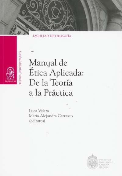 Libro: Manual de ética aplicada: de la teoría a la práctica | Autor: Luca Valera | Isbn: 9789561427792