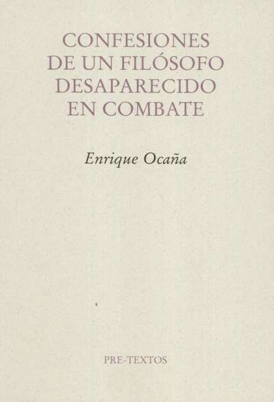 Libro: Confesiones de un filósofo desaparecido en combate | Autor: Enrique Ocaña | Isbn: 9788417143244