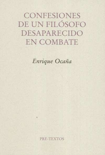 Libro: Confesiones de un filósofo desaparecido en combate | Autor: Enrique Ocaña | Isbn: 9788417143244