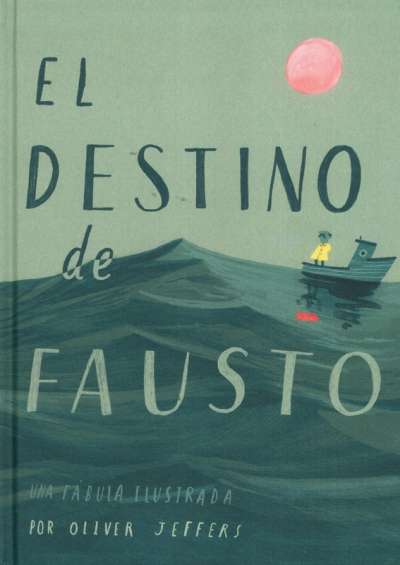 Libro: El destino de Fausto | Autor: Oliver Jeffers | Isbn: 9786071670366