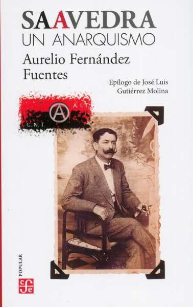 Libro: Saavedra un anarquismo | Autor: Aurelio Fernández Fuentes | Isbn: 9786071670199
