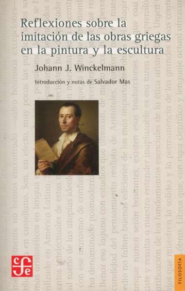 Libro: Reflexiones sobre la imitación de las obras griegas en la pintura y la escultura | Autor: Johann J. Winckelmann | Isbn: 9788437506166
