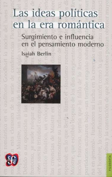 Libro: Las ideas políticas en la era romántica | Autor: Isaiah Berlin | Isbn: 9786071616401