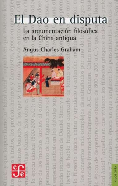 Libro: El dao en disputa | Autor: Angus Charles Graham | Isbn: 9786071611918