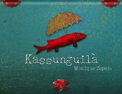 Libro: Kassunguilá | Autor: Monique Zepeda | Isbn: 9789681686208