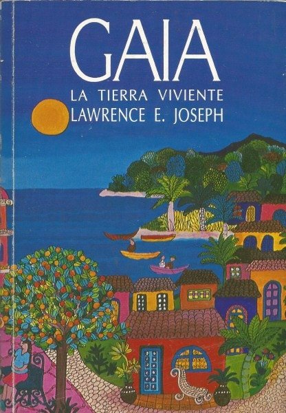 Gaia la tierra viviente - Lawrence E. Joseph - 9562420043