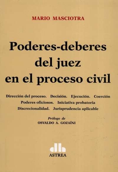 Poderes-deberes del juez en el proceso civil - Mario Masciotra - 9789877060232