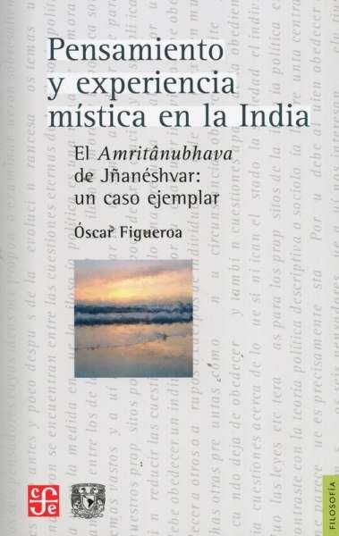 Libro: Pensamiento y experiencia mística en la India | Autor: Óscar Figueroa | Isbn: 9789681682880