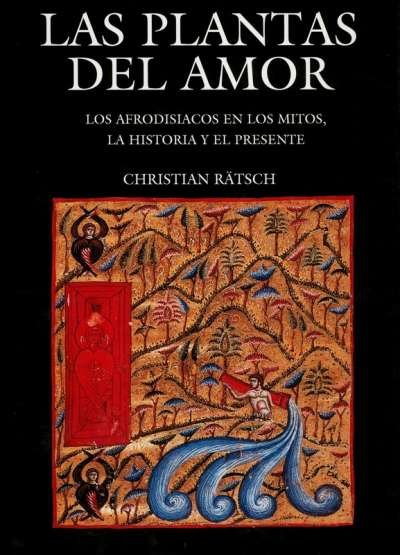 Libro: Las plantas del amor | Autor: Christian Ratsch | Isbn: 9786071606075