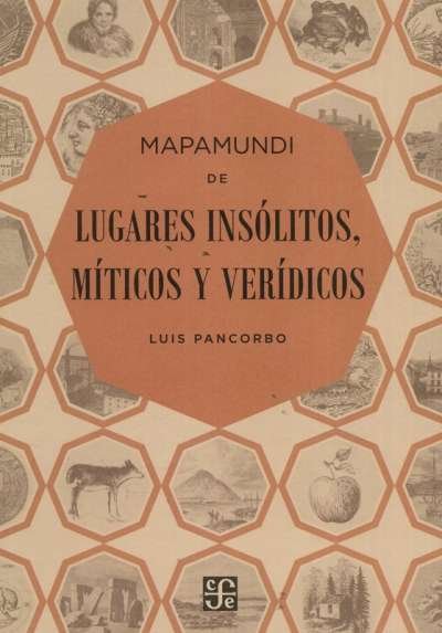 Libro: Mapamundi de lugares insólitos, míticos y verídicos | Autor: Luis Pancorbo | Isbn: 9788437507323