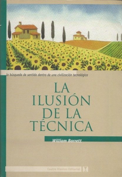 La ilusión de la técnica - William Barrett - 9562420736