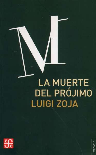Libro: La muerte del prójimo | Autor: Luigi Zoja | Isbn: 9789877190731