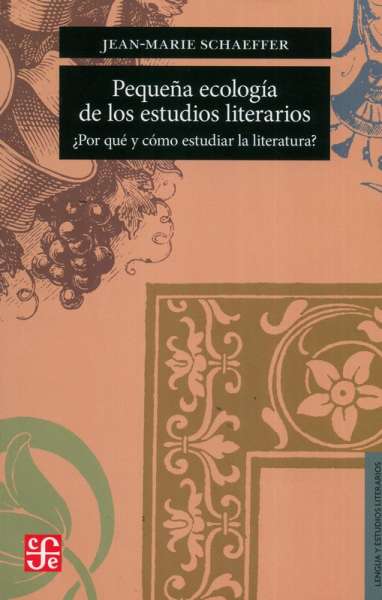 Libro: Pequeña ecología de los estudios literarios | Autor: Jean-marie Schaeffer | Isbn: 9789505579693