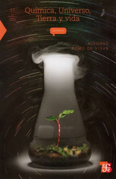 Libro: Química, universo, tierra y vida | Autor: Alfonso Romo de Vivar | Isbn: 9789681667993