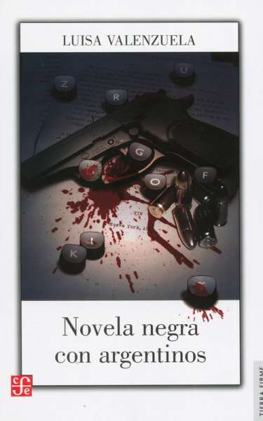 Libro: Novela negra con argentinos | Autor: Luisa Valenzuela | Isbn: 9789877191134