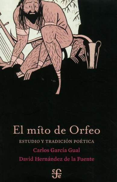 Libro: El mito de orfeo | Autor: Carlos García Gual | Isbn: 9788437507187