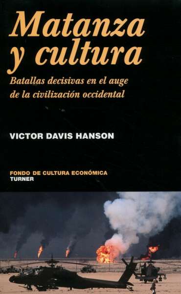 Libro: Matanza y cultura | Autor: Victor Davis Hanson | Isbn: 9681680464