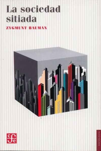 Libro: La sociedad sitiada | Autor: Zygmunt Bauman | Isbn: 9788437507699