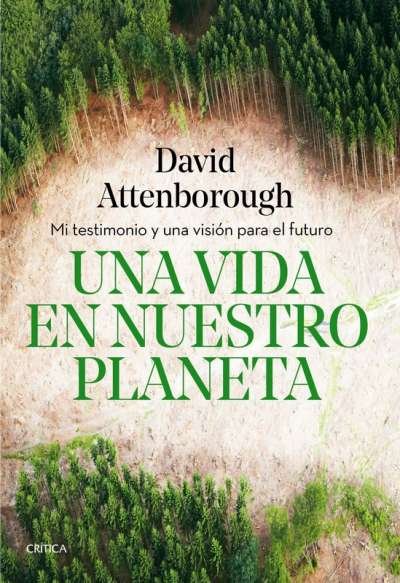 Libro: Una vida en nuestro planeta | Autor: David Attenborough | Isbn: 9789584297402