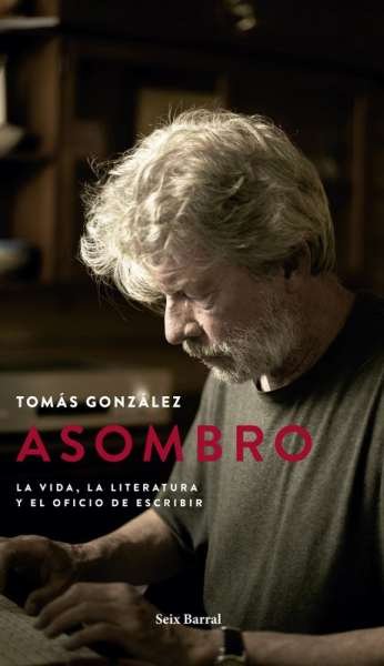 Libro: Asombro | Autor: Tomás González | Isbn: 9789584296887