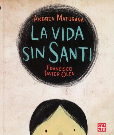 Libro: La vida sin Santi | Autor: Andrea Maturana | Isbn: 9786071619716