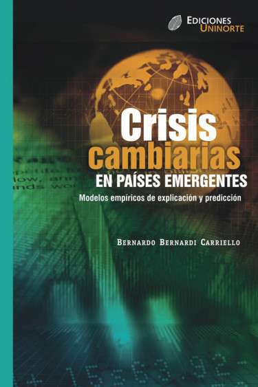 Libro: Crisis cambiarias en países emergentes | Autor: Bernardo Bernardi Carrielo | Isbn: 9789587410594