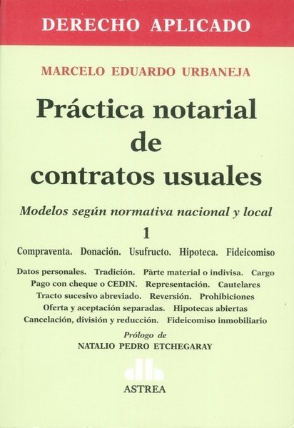 Práctica notarial de contratos usuales. Modelos según normativa nacional y local. 1 - Marcelo E. Urbaneja - 9789877060430