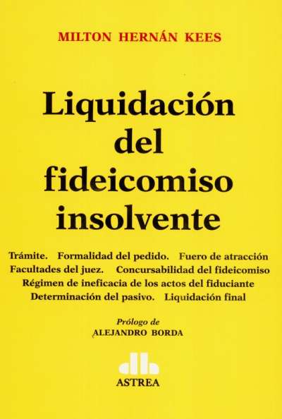 Libro: Liquidación del fideicomiso insolvente | Autor: Milton Hernán Kees | Isbn: 9789877063646