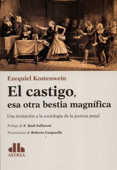 Libro: El castigo, esa otra bestia magnífica | Autor: Ezequiel Kostenwein | Isbn: 9789877063936