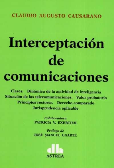 Libro: Interceptación de comunicaciones | Autor: Claudio Augusto Causarano | Isbn: 9789877063691