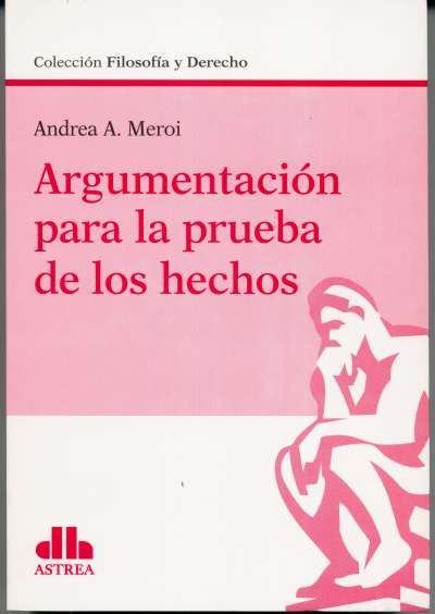 Libro: Argumentación para las pruebas de los hechos | Autor: Andrea A. Meroi | Isbn: 9789877063677