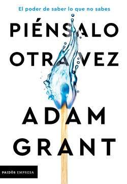 Libro: Piénsalo otra vez | Autor: Adam Grant | Isbn: 9789584297761