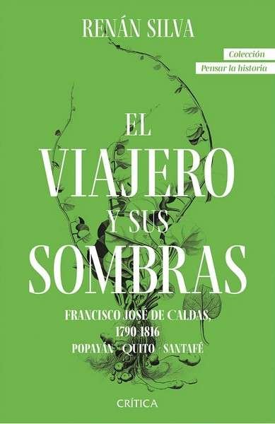 Libro: El viajero y sus sombras | Autor: Renán Silva | Isbn: 9789584295699