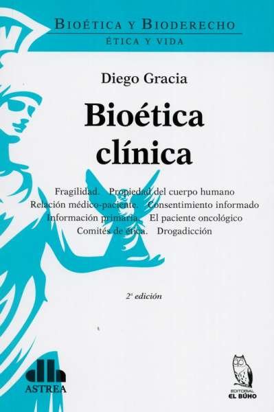 Libro: Bioética clínica | Autor: Diego Gracia | Isbn: 9789585281837