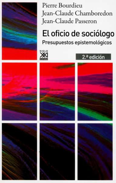 Libro: El oficio de sociólogo | Autor: Pierre Bourdieu | Isbn: 9788432316395