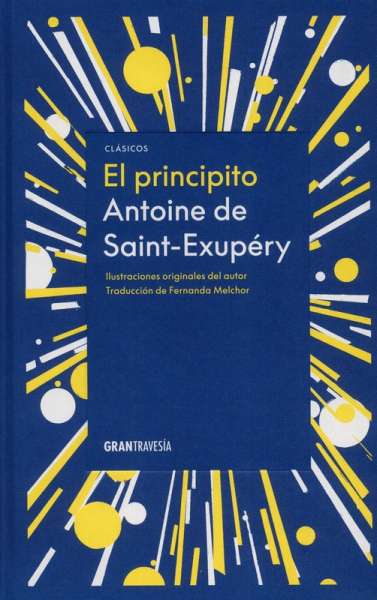 Libro: El principito | Autor: Antoine de Saint - Exupéry | Isbn: 9786075574035