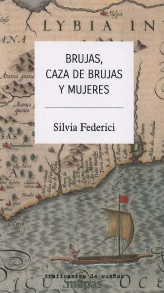 Libro: Brujas, caza de brujas y mujeres | Autor: Silvia Federici | Isbn: 9788412339871