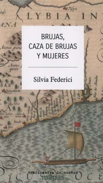 Libro: Brujas, caza de brujas y mujeres | Autor: Silvia Federici | Isbn: 9788412339871