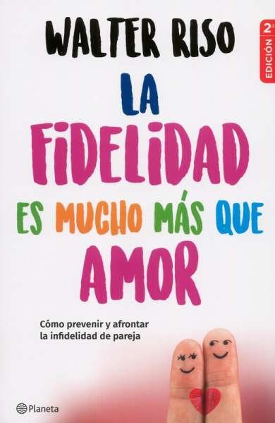 Libro: La fidelidad es mucho más que amor | Autor: Walter Riso | Isbn: 9789584282088