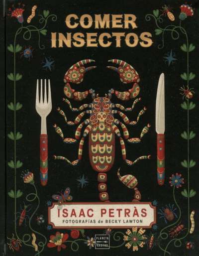 Libro: Comer insectos | Autor: Isaac Petrás | Isbn: 9788408204466