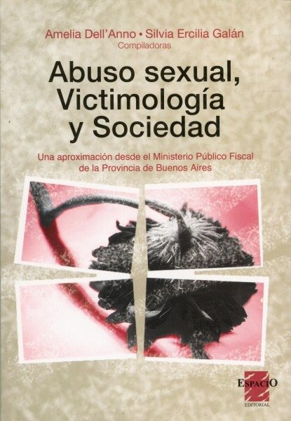 Abuso sexual, victimología y sociedad. Una aproximación desde el ministerio público fiscal de la providencia de buenos aires - Amelia Dell´anno - 9508022663