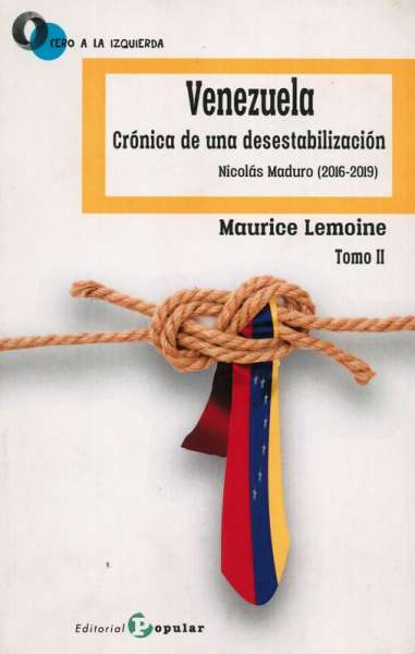Libro: Venezuela crónica de una desestabilización Tomo II | Autor: Maurice Lemoine | Isbn: 9788478848003