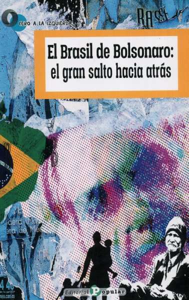 Libro: El brasil de Bolsonaro: el gran salto hacia atrás | Autor: Laurent Delcourt | Isbn: 9788478848355