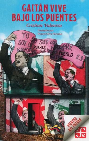 Libro: Gaitán vive bajo los puentes | Autor: Cristian Valencia | Isbn: 9789585197114