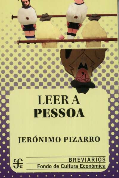 Libro: Leer a Pessoa | Autor: Jerónimo Pizarro | Isbn: 9789585197084