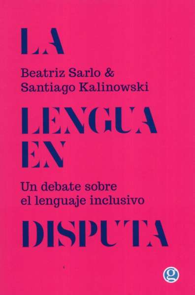Libro: La lengua en disputa | Autor: Beatriz Sarlo | Isbn: 9789586656306