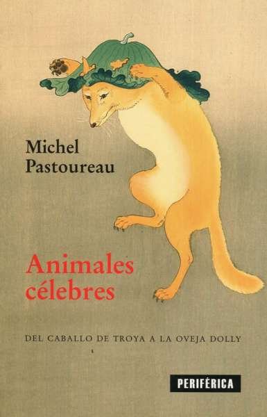 Libro: Animales célebres | Autor: Michel Pastoureau | Isbn: 9788416291854